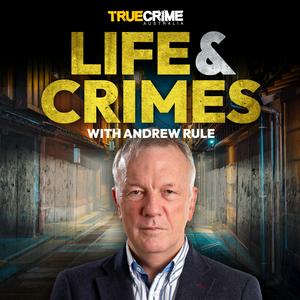 Escucha Life and Crimes with Andrew Rule en la aplicación