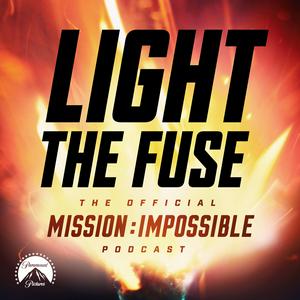 Escucha Light The Fuse - The Official Mission: Impossible Podcast en la aplicación