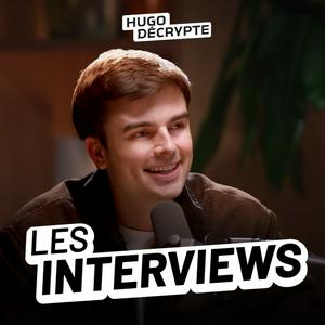 Escucha Les Interviews - HugoDécrypte en la aplicación