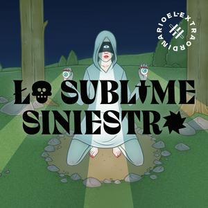 Escucha Lo Sublime Siniestro en la aplicación