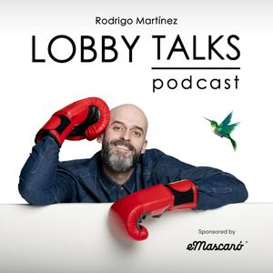 Escucha LOBBY TALKS de Rodrigo Martinez en la aplicación