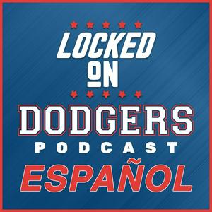 Escucha Locked On Dodgers en Español — Podcast Diario sobre Los Dodgers de Los Angeles en la aplicación