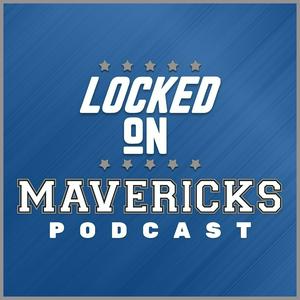 Escucha Locked On Mavericks - Daily Podcast On The Dallas Mavs en la aplicación