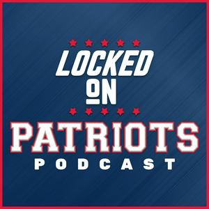 Escucha Locked On Patriots - Daily Podcast On The New England Patriots en la aplicación