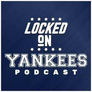 Escucha Locked On Yankees - Daily Podcast On The New York Yankees en la aplicación