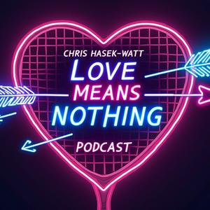 Escucha Love Means Nothing Tennis Podcast en la aplicación