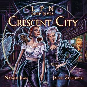 Escucha LPN Deep Dives: CRESCENT CITY en la aplicación