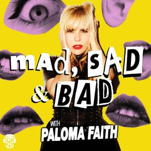 Escucha Mad, Sad and Bad with Paloma Faith en la aplicación