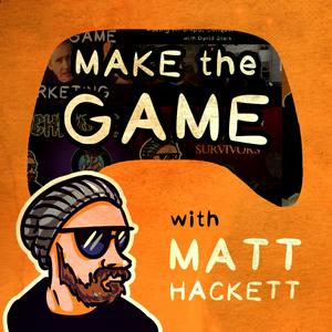 Escucha Make the Game with Matt Hackett en la aplicación