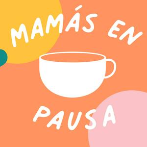 Escucha MAMÁS EN PAUSA en la aplicación