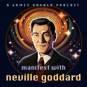 Escucha Manifest with Neville Goddard • Manifestation Lectures on the Law of Assumption en la aplicación