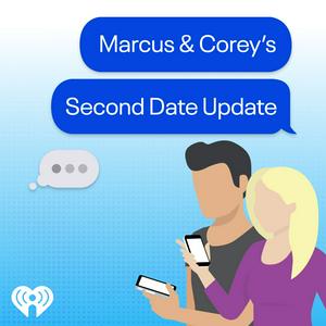 Escucha Marcus & Corey's Second Date Update en la aplicación