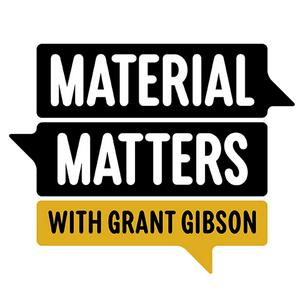 Escucha Material Matters with Grant Gibson en la aplicación