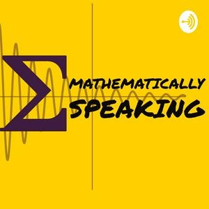 Escucha Mathematically Speaking Podcast en la aplicación