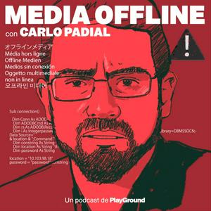 Escucha MEDIA OFFLINE con Carlo Padial en la aplicación