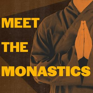 Escucha Meet the Monastics en la aplicación