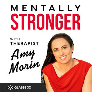 Escucha Mentally Stronger with Therapist Amy Morin en la aplicación