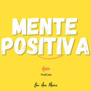 Escucha Mente Positiva Podcast en la aplicación