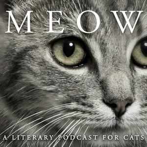 Escucha MEOW: A Literary Podcast for Cats en la aplicación