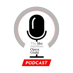 Escucha Met Opera Guild Podcast en la aplicación