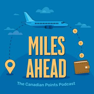 Escucha Miles Ahead: The Canadian Points Podcast en la aplicación