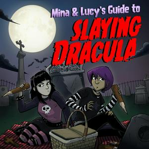 Escucha Mina and Lucy's Guide to Slaying Dracula en la aplicación