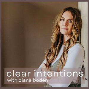 Escucha Clear Intentions with Diane Boden en la aplicación