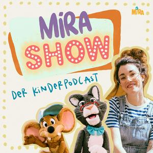 Escucha MiRA SHOW - der Kinderpodcast en la aplicación