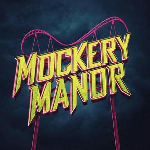 Escucha Mockery Manor en la aplicación