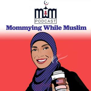 Escucha Mommying While Muslim en la aplicación