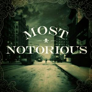 Escucha Most Notorious! A True Crime History Podcast en la aplicación