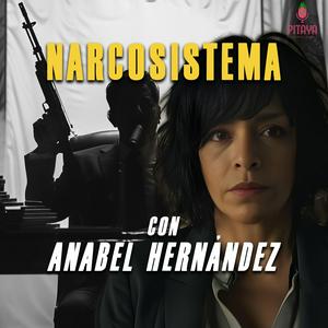 Escucha Narcosistema con Anabel Hernández en la aplicación