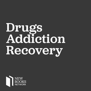 Escucha New Books in Drugs, Addiction and Recovery en la aplicación