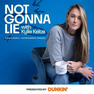 Escucha Not Gonna Lie with Kylie Kelce en la aplicación