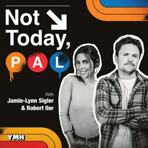 Escucha Not Today, Pal with Jamie-Lynn Sigler and Robert Iler en la aplicación