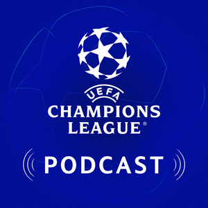 Escucha Official UEFA Champions League Podcast en la aplicación