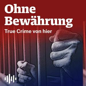 Escucha Ohne Bewährung - True Crime von hier en la aplicación