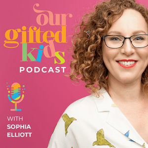 Escucha Our Gifted Kids Podcast en la aplicación