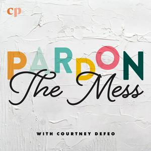 Escucha Pardon the Mess with Courtney DeFeo - Christian Motherhood, Biblical Parenting, Raising Christian Kids en la aplicación