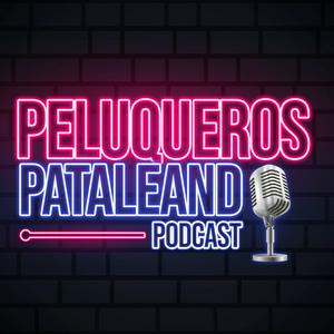 Escucha Peluqueros Pataleando Podcast en la aplicación