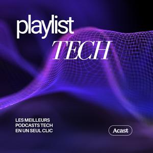 Escucha Playlist Tech : les meilleurs podcasts technologie en la aplicación