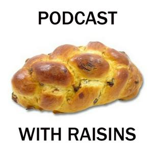 Escucha Podcast with Raisins en la aplicación