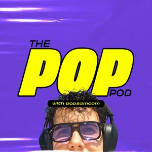 Escucha The Pop Pod with PopSamCam en la aplicación