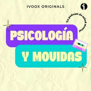 Escucha PSICOLOGÍA Y MOVIDAS con María la psicóloga online en la aplicación