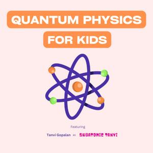 Escucha Quantum Physics for Kids en la aplicación