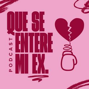 Escucha QUE SE ENTERE MI EX en la aplicación