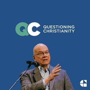 Escucha Questioning Christianity with Tim Keller en la aplicación