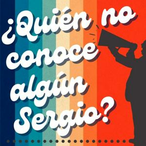 Escucha ¿Quién No Conoce Algún Sergio? en la aplicación