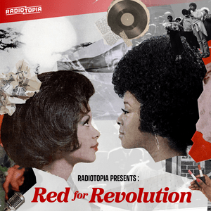 Escucha Radiotopia Presents: Red for Revolution en la aplicación