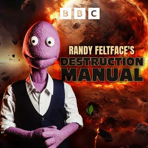 Escucha Randy Feltface’s Destruction Manual en la aplicación